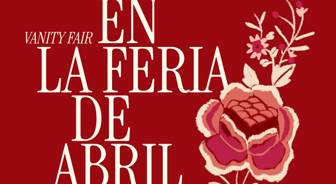 ​La caseta de Vanity Fair abre sus puertas en la Feria de Abril: así será la gran fiesta en Sevilla 